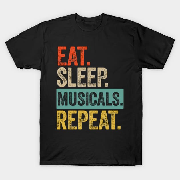 Eat sleep musicals repeat retro vintage T-Shirt by Lyume